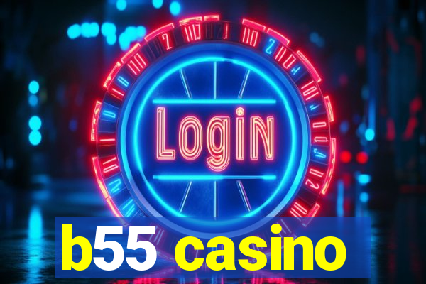 b55 casino